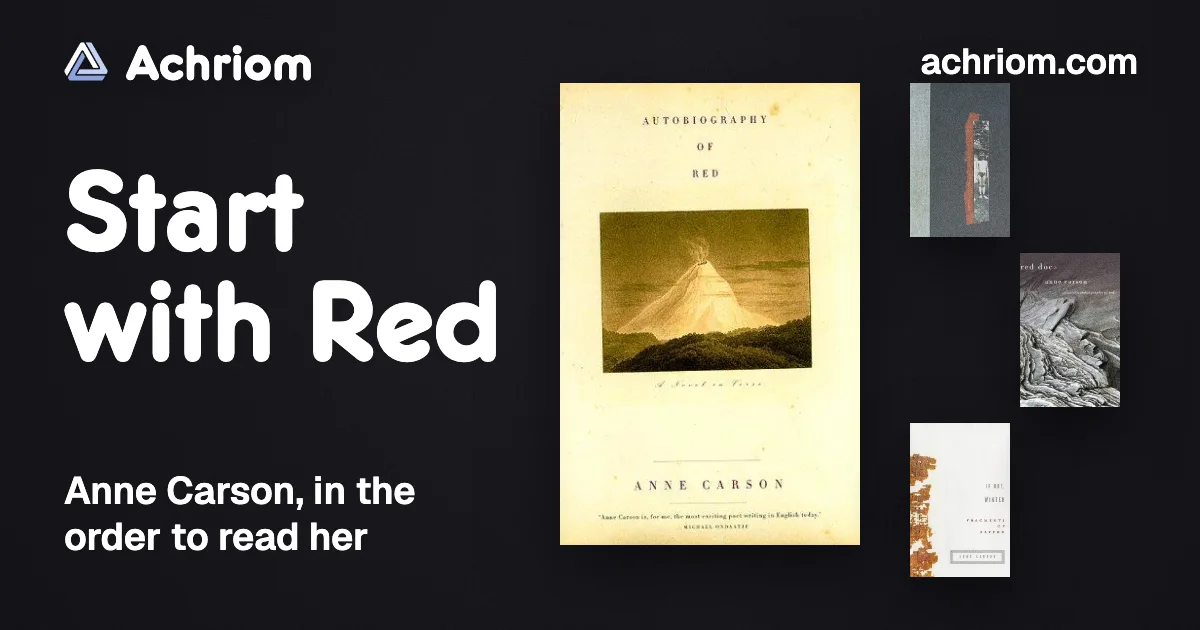 Where to Start With Anne Carson, This Year's Nobel Winner