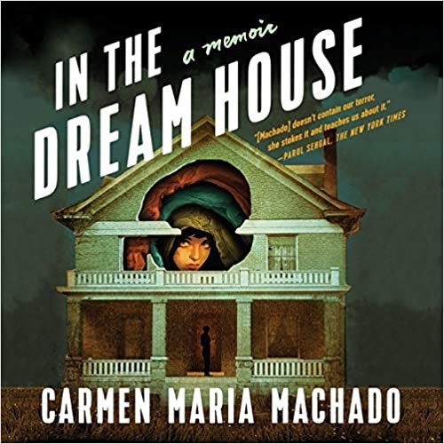 In the Dream House by Carmen Maria Machado book cover (2019)