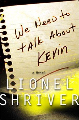 We Need to Talk About Kevin by Lionel Shriver book cover (2003)